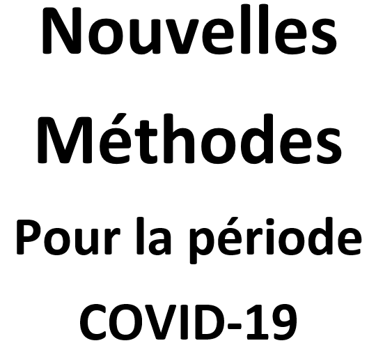 NOUVELLES MÉTHODES POUR LA PÉRIODE COVID-19