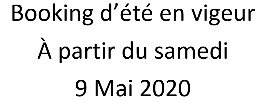BOOKING D&rsquo;ÉTÉ EN VIGEUR LE 9 MAI 2020