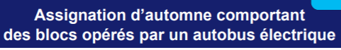 BUS ÉLECTRIQUE-CHOIX D&rsquo;ASSIGNATION D&rsquo;AUTOMNE 2020