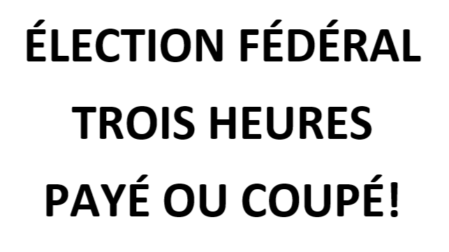LUNDI 28 AVRIL 2025 ÉLECTION FÉDÉRAL – TROIS HEURES